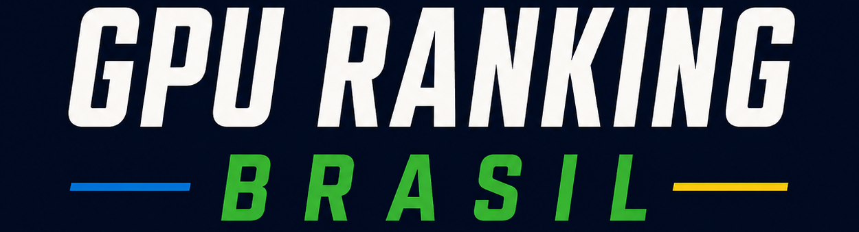 𝐆𝐏𝐔 𝐑𝐚𝐧𝐤𝐢𝐧𝐠 𝐁𝐫𝐚𝐬𝐢𝐥